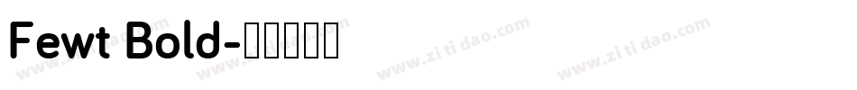Fewt Bold字体转换